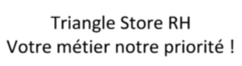 Triangle Store RH Votre métier notre priorité ! Logo (EUIPO, 04/01/2022)