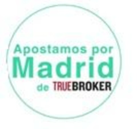 Apostamos por Madrid de TRUEBROKER Logo (EUIPO, 27.07.2023)