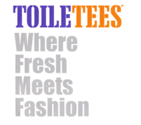 TOILETEES Where Fresh Meets Fashion Logo (EUIPO, 08.04.2005)