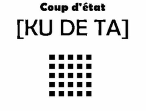 Coup d'état [KU DE TA] Logo (EUIPO, 10.09.2007)