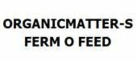 ORGANICMATTER-S FERM O FEED Logo (EUIPO, 24.12.2018)