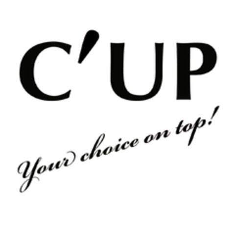 C'UP Your choice on top! Logo (EUIPO, 09/07/2010)