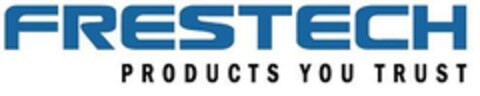 FRESTECH PRODUCTS YOU TRUST Logo (EUIPO, 03/08/2006)