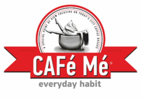 CAFé Mé everyday habit A SPECIAL POINT OF VIEW FOCUSING ON TODAY'S CITY COFFEE BREAKS www.cafeme.gr Logo (EUIPO, 10/08/2017)