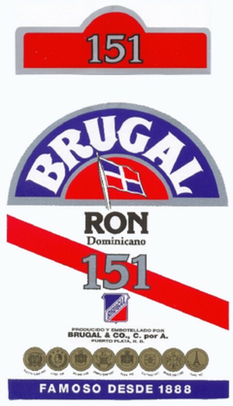 151 BRUGAL RON Dominicano 151 BRUGAL PRODUCIDO Y EMBOTELLADO POR BRUGAL & CO., C. por A. PUERTO PLATA, R. D. FAMOSO DESDE 1888. Logo (EUIPO, 06.02.2006)