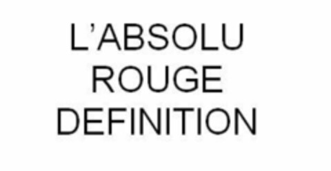 L'ABSOLU ROUGE DEFINITION Logo (EUIPO, 10/31/2014)