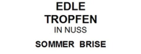 EDLE TROPFEN IN NUSS SOMMER BRISE Logo (EUIPO, 04/12/2019)