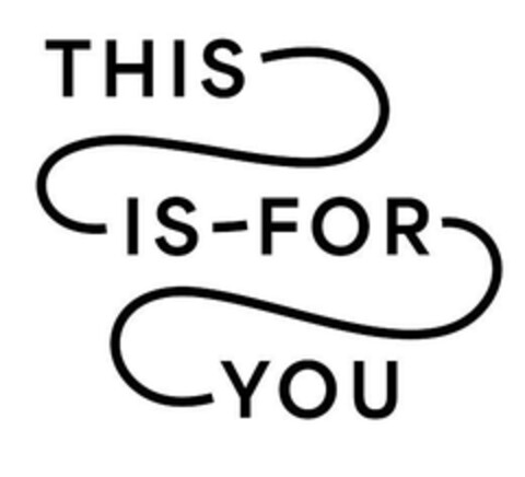 THIS IS - FOR YOU Logo (EUIPO, 27.05.2024)