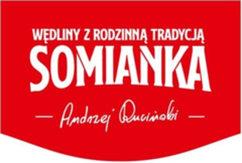 WĘDLINY Z RODZINNĄ TRADYCJĄ SOMIANKA - Andrzej Ruciński Logo (EUIPO, 06.03.2024)