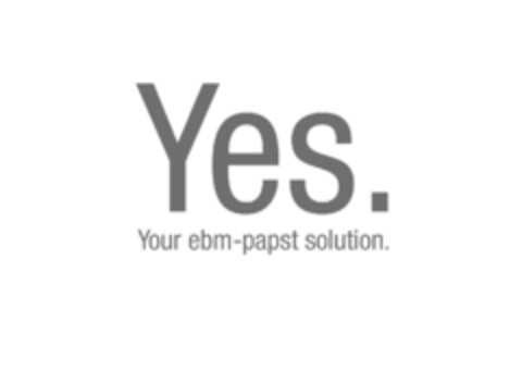 Yes. Your ebm-papst solution. Logo (EUIPO, 19.04.2016)