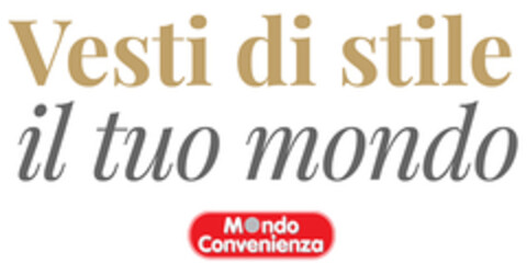 Vesti di stile il tuo mondo  Mondo Convenienza Logo (EUIPO, 11.02.2019)