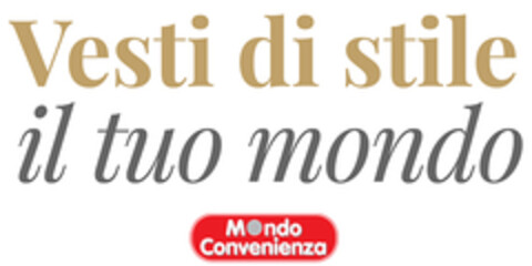 Vesti di stile il tuo mondo  Mondo Convenienza Logo (EUIPO, 02/11/2019)