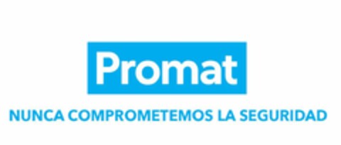 Promat NUNCA COMPROMETEMOS LA SEGURIDAD Logo (EUIPO, 17.06.2022)