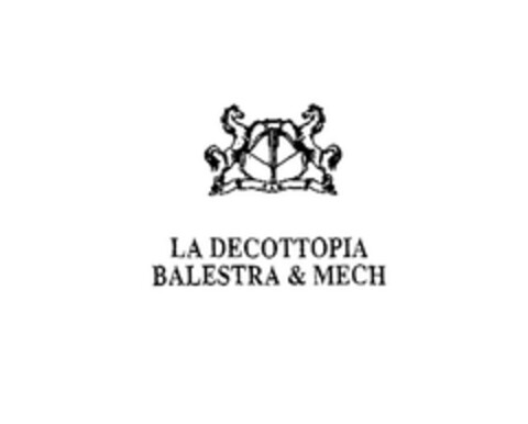 LA DECOTTOPIA BALESTRA & MECH Logo (EUIPO, 03.10.2005)