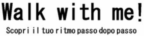 Walk with me! Scopri il tuo ritmo passo dopo passo Logo (EUIPO, 25.11.2008)