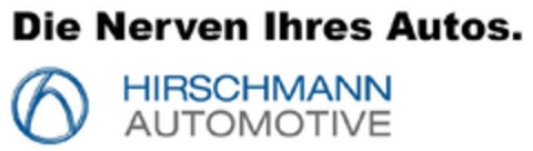 HIRSCHMANN AUTOMOTIVE Die Nerven Ihres Autos. Logo (EUIPO, 23.03.2012)