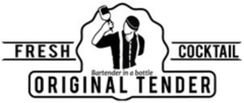 FRESH COCKTAIL Bartender in a bottle ORIGINAL TENDER Logo (EUIPO, 06/20/2017)
