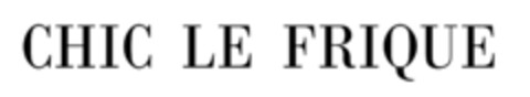 CHIC LE FRIQUE Logo (EUIPO, 17.01.2022)