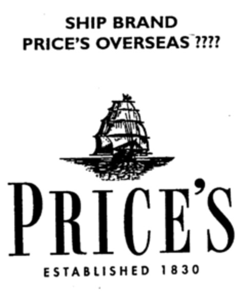 PRICE'S SHIP BRAND PRICE'S OVERSEAS ???? ESTABLISHED 1830 Logo (EUIPO, 07/31/1996)