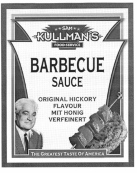 SAM KULLMAN´S FOOD SERVICE BARBECUE SAUCE ORIGINAL HICKORY FLAVOUR MIT HONIG VERFEINERT THE GREATEST TASTE OF AMERICA Logo (EUIPO, 03/27/2002)