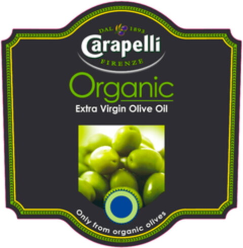 DAL 1893 Carapelli FIRENZE Organic Extra Virgin Olive Oil Only from organic olives Logo (EUIPO, 01/15/2009)