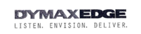DYMAX EDGE LISTEN. ENVISION. DELIVER. Logo (EUIPO, 13.08.2012)