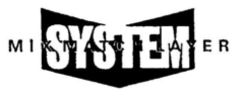 SYSTEM MIX MATCH LAYER Logo (EUIPO, 07.03.2019)