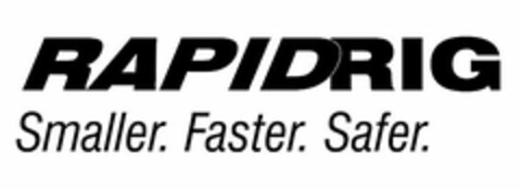 RAPIDRIG Smaller. Faster. Safer Logo (EUIPO, 02.10.2007)