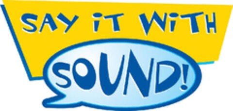 SAY iT WiTH SOUND! Logo (EUIPO, 21.04.2009)