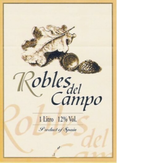 Robles del Campo 1 Litro 12% Vol. Product of Spain Logo (EUIPO, 19.06.2003)