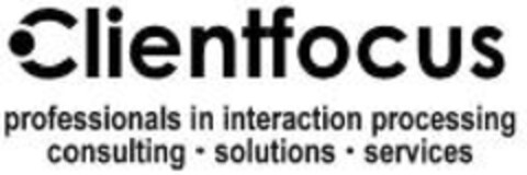 Clientfocus
professionals in interaction processing
consulting . solutions . services Logo (EUIPO, 04.05.2011)