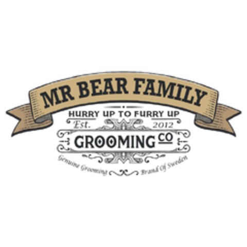 MR BEAR FAMILY HURRY UP TO FURRY UP Est. 2012 GROOMING CO Genuine Grooming Brand Of Sweden Logo (EUIPO, 06/21/2017)