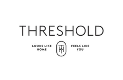 THRESHOLD H LOOKS LIKE HOME FEELS LIKE YOU Logo (EUIPO, 01/11/2023)