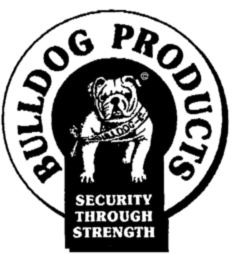BULLDOG PRODUCTS SECURITY THROUGH STRENGTH Logo (EUIPO, 19.06.1998)