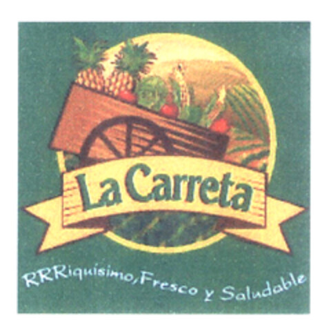 La Carreta RRRiquísimo, Fresco y Saludable Logo (EUIPO, 26.11.2003)