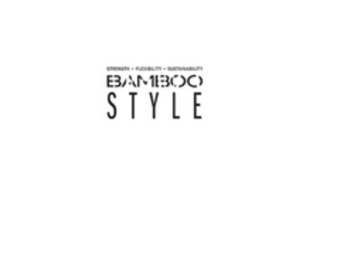 STRENGHT FLEXIBILITY SUSTAINABILITY BAMBOO STYLE Logo (EUIPO, 12.01.2012)