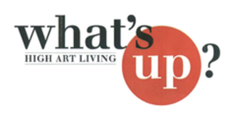 what's up? high art living Logo (EUIPO, 28.05.2014)