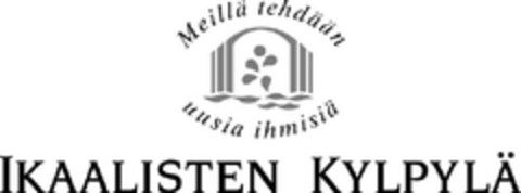 Meillä tehdään uusia ihmisiä IKAALISTEN KYLPYLÄ Logo (EUIPO, 12.09.2011)