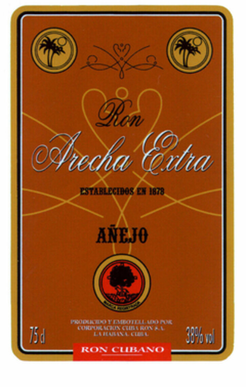 Ron Arecha Extra ESTABLECIDOS EN 1878 AÑEJO MARCA REGISTRADA PRODUCIDO Y EMBOTELLADO POR CORPORACIÓN CUBA RON S.A. LA HABANA. CUBA. RON CUBANO Logo (EUIPO, 06/30/2000)