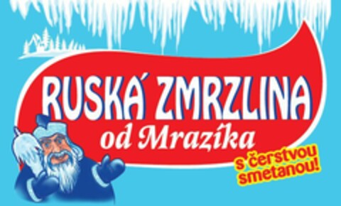 RUSKÁ ZMRZLINA OD MRAZÍKA S ČERSTVOU SMETANOU ! Logo (EUIPO, 05/28/2020)