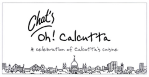Chat's Oh! Calcutta A celebration of Calcutta's cuisine Logo (EUIPO, 18.03.2004)