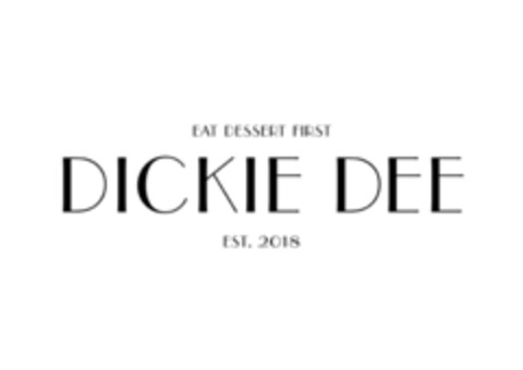 DICKIE DEE  -  EAT DESSERT FIRST EST.2018 Logo (EUIPO, 13.09.2019)