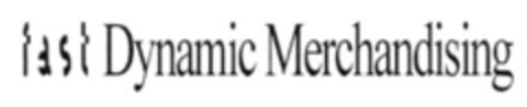 fast Dynamic Merchandising Logo (EUIPO, 09.08.2005)