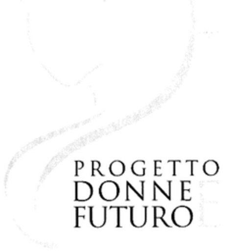 PROGETTO DONNE E FUTURO Logo (EUIPO, 13.01.2011)