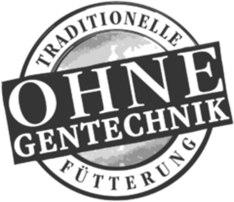 TRADITIONELLE FÜTTERUNG OHNE GENTECHNIK Logo (EUIPO, 07.03.2011)