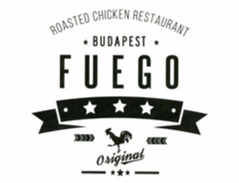 ROASTED CHICKEN RESTAURANT BUDAPEST FUEGO Original Logo (EUIPO, 01/25/2019)