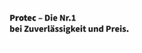 Protec - Die Nr. 1 bei Zuverlässigkeit und Preis. Logo (EUIPO, 29.09.2021)