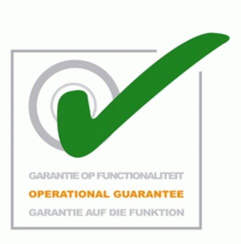 GARANTIE OP FUNCTIONALITEIT OPERATIONAL GUARANTEE GARANTIE AUF DIE FUNKTION Logo (EUIPO, 07/19/2007)