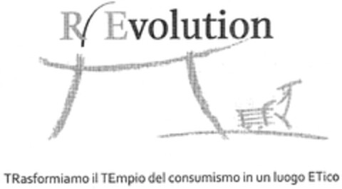 R Evolution TRasformiamo il TEmpio del consumismo in un luogo ETico Logo (EUIPO, 15.05.2009)