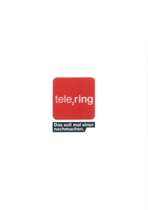 tele ring Das soll mal einer nachmachen. Logo (EUIPO, 17.03.2011)